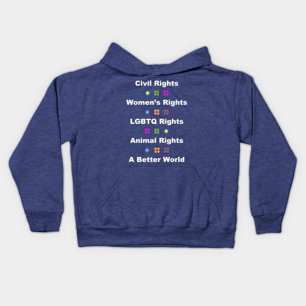 Civil Rights, LGBTQ Rights, Animal Rights design Kids Hoodie by PastaBarb1